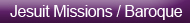Missions / Baroque