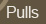 Pulls